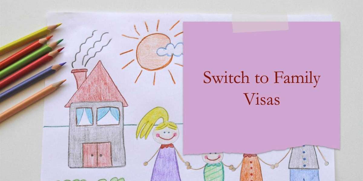 The Comprehensive Guide to Switching to Family Visas